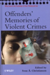 Offenders’ Memories of Violent Crimes