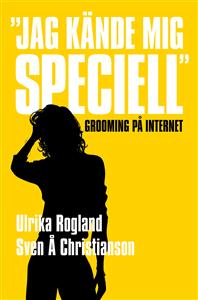 Omslaget till boken "Jag kände mig speciell" av Sven Å Christianson och Ulrika Rogland